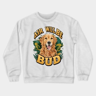 Air Will Be Bud Crewneck Sweatshirt